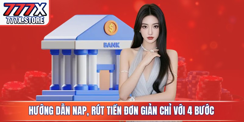 Hướng dẫn nap, rút tiền đơn giản chỉ với 4 bước