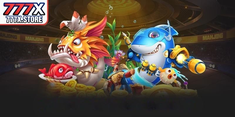 Chuyên mục bắn cá 777X mang đến trải nghiệm giải trí độc đáo