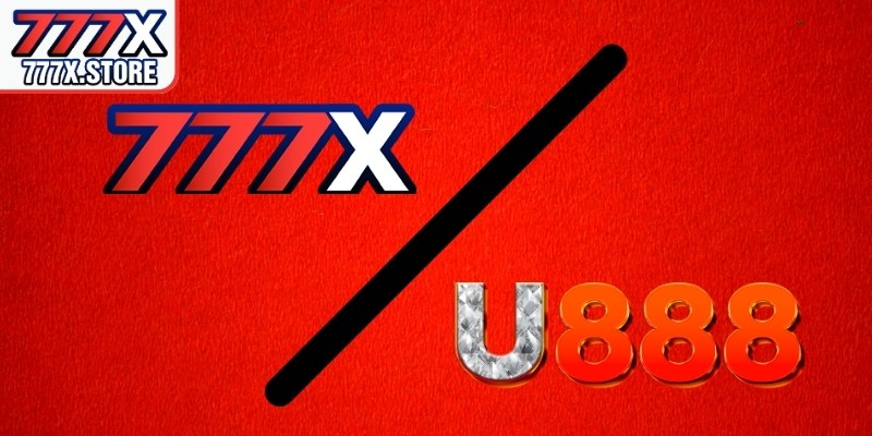 777X và U888 là hai nền tảng giải trí được yêu thích